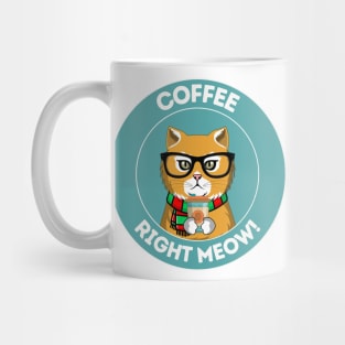 Coffee Right Meow! Mug